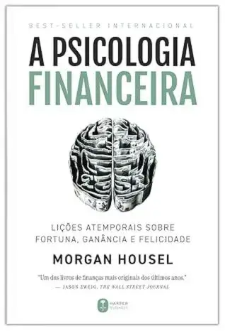 Livro A Psicologia Financeira de Mogan Housel vendido na Amazon. Um livro especialmente para quem quer entender o que se passa na mente da pessoa sobre o tema.